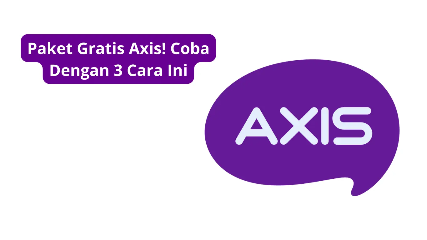 Paket Gratis Axis Coba Dengan 3 Cara Ini Haloo Id